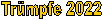 Trmpfe 2022